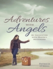 Image for Adventures With Angels: My Encounters With Heaven&#39;s Messengers