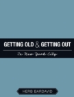 Image for Getting Old &amp; Getting Out In New York City