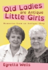 Image for Old Ladies Are Antique Little Girls