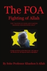 Image for The FOA Fighting of Allah the &quot;Nation of Gods and Earths Defense for Knowing Self&quot; : A Study and History of the Black Gods &#39;120&#39; Styles of the Martial Arts, the Supreme Book in Self Defense