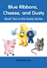 Image for Blue Ribbons, Cheese, and Dusty