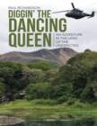 Image for Diggin&#39; the Dancing Queen: An Adventure In the Land of the Unexpected