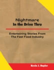 Image for Nightmare In the Drive Thru: True and Untold Stories from the Fast Food Industry