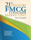 Image for 21st Century Fmcg Consumer Marketing: Creating Customer Value By Putting Consumers At the Heart of Fmcg Marketing Strategy