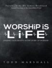 Image for Worship Is Life: Finding Our Identity In the Story of Worship