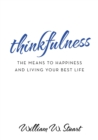 Image for Thinkfulness : The Means to Happiness and Living Your Best Life