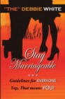 Image for Stay Marriageable(TM) : Guidelines for Everyone Yep, That Means You