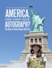 Image for America, Can I Have Your Autograph?: The Story of Junior Ranger Aida Frey
