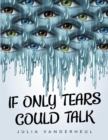 Image for If Only Tears Could Talk