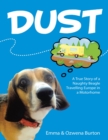 Image for Dust: A True Story of a Naughty Beagle Travelling Europe In a Motorhome