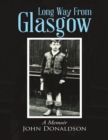 Image for Long Way from Glasgow: A Memoir