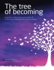 Image for Tree of Becoming: A Guide to the Seven Principles of Conscious Healing and Transformation