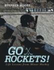 Image for Go Rockets!: Life Lessons from Minor Hockey