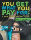 Image for You Get What You Pay For: A Tattoo Survival Guide