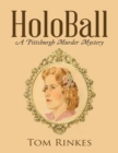 Image for Holo Ball: A Pittsburgh Murder Mystery