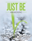 Image for Just Be: Awakening