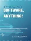 Image for If You Can Sell Software, You Can Sell Anything!