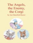 Image for Angels, the Enemy and the Corgi