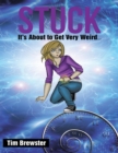 Image for Stuck: It&#39;s About to Get Very Weird ...