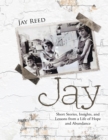 Image for Jay: Short Stories, Insights, and Lessons from a Life of Hope and Abundance