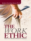 Image for Work Ethic: Must It Or Should It Return to America