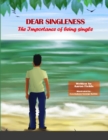 Image for Dear Singleness : The Importance Of Being Single