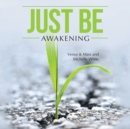 Image for Just Be : Awakening