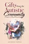 Image for Gifts from the Autistic Community : A Guide to Giving and Receiving