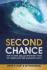 Image for Second Chance : How to Make and Keep Big Money from the Coming Gold and Silver Shock-Wave