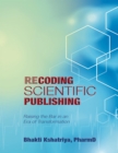 Image for Recoding Scientific Publishing: Raising the Bar in an Era of Transformation