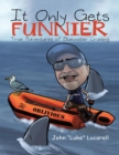Image for It Only Gets Funnier: True Adventures of Bluewater Cruising