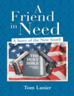Image for Friend In Need: A Story of the New South