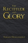 Image for For Rectitude and Glory