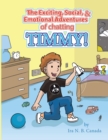 Image for The Exciting, Social, &amp; Emotional Adventures of Chatting Timmy!