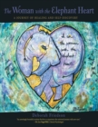 Image for Woman With the Elephant Heart: A Journey of Healing and Self-Discovery