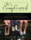 Image for It&#39;s Complicated: A Love Story and Memoir