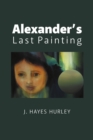 Image for Alexander&#39;s Last Painting