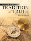 Image for Tradition to Truth: One Man&#39;s Search for Honest Answers