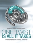 Image for One Twist Is All It Takes: Avoiding the Mistake That Will Define You