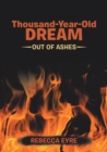 Image for Thousand-Year-Old Dream : Out of Ashes