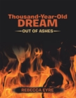 Image for Thousand-Year-Old Dream: Out of Ashes