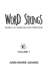 Image for Word Strings : Pearls of Wisdom for Everyone: Volume 1