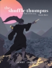 Image for Shuffle Thumpus Book Three: The Path of Destiny