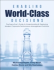 Image for Enabling World-Class Decisions: The Executive&#39;s Guide to Understanding &amp; Deploying Modern Corporate Performance Management Solutions