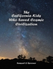 Image for California Kids Who Saved Cosmic Civilization
