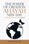 Image for The Power of Creation Ahayah New Day