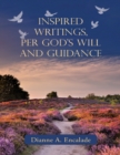 Image for Inspired Writings, Per God&#39;s Will and Guidance