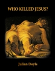 Image for Who Killed Jesus?