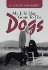 Image for My Life Has Gone To The Dogs