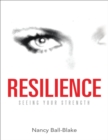 Image for Resilience: Seeing Your Strength